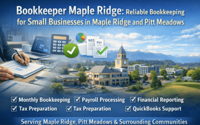 Bookkeeper Maple Ridge: Reliable Bookkeeping for Small Businesses in Maple Ridge and Pitt Meadows